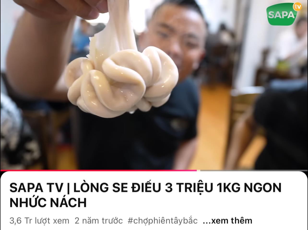 Có thể là hình ảnh về 1 người và văn bản cho biết 'SAPA SAPA TV I LÒNG SE ĐIẾU 3 TRIỆU 1KG NGON NHỨC NÁCH 3,6 Tr lượt xem 2 năm trước #chophiêntâybắc ...xem thêm'