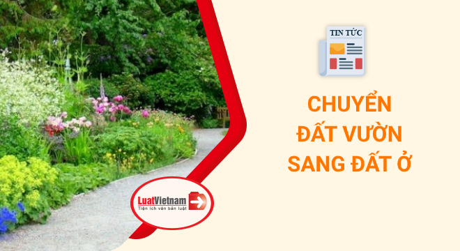 chuyển đất vườn sang đất ở chuyển đất vườn sang đất ở